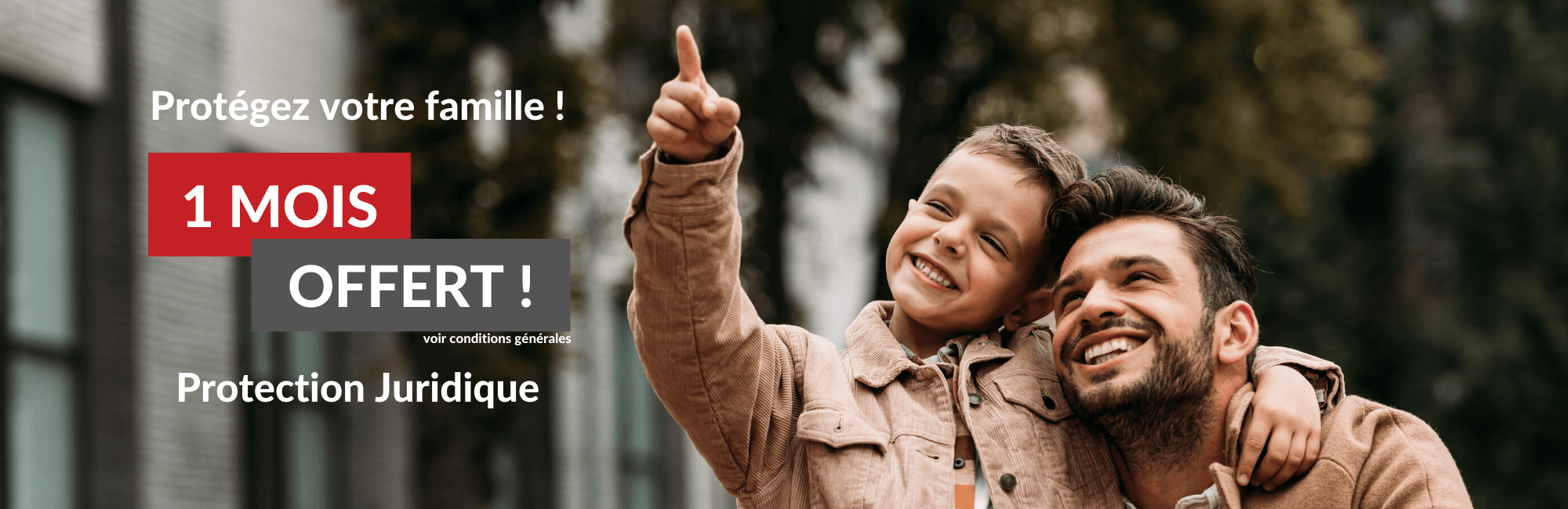 Protection juridique : Protégez votre famille dès maintenant et bénéficiez de 1 mois offerts !